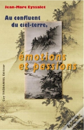 Au Confluent Du Ciel-Terre, Émotions Et Passions