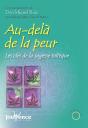 Au-Dela De La Peur ; Les Cles De La Sagesse Tolteque - Preview