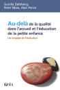 Au-Delà De La Qualité Dans L'Accueil Et L'Éducation De La Petite Enfance ; Les Langages De L'Évaluation - Preview