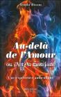 Au-Delà De L'Amour Ou L'Art Du Tantrisme ; Une Expérience Authentique - Preview