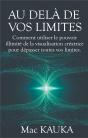 Au Dela De Vos Limites - Comment Utiliser Le Pouvoir Il - Preview