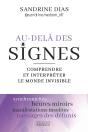 Au-Delà Des Signes : Comprendre Et Interpréter Le Monde De L'Invisible - Preview