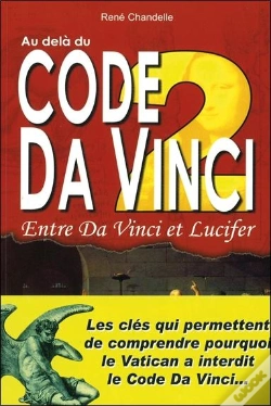 Capa do artigo Au-Delà Du Code Da Vinci - Entre Da Vinci Et Lucifer (Tome 2) : Les Clés Qui Permettent De Comprendre Pourquoi Le Vatican A Interdit Le Code..