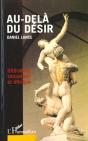 Au-Dela Du Desir ; Litterature Sexualites Et Ethique - Preview