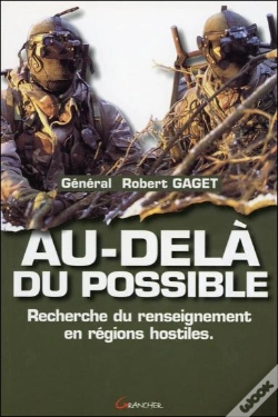 Capa do artigo Au-Dela Du Possible ; Recherche Du Renseignement En Regions Hostiles