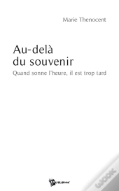 Au-Delà Du Souvenir ; Quand Sonne L'Heure, Il Est Trop Tard
