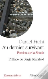 Au Dernier Survivant ; Paroles Sur La Shoah