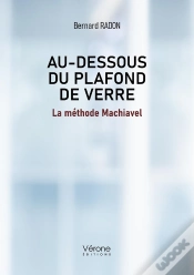 Capa do artigo Au Dessous Du Plafond De Verre : La Méthode Machiavel