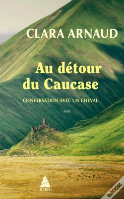 Capa do artigo Au Détour Du Caucase : Conversation Avec Un Cheval