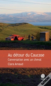 Capa do artigo Au Détour Du Caucase ; Conversations Avec Un Cheval