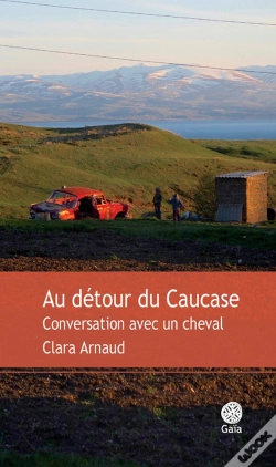 Capa do artigo Au Détour Du Caucase ; Conversations Avec Un Cheval