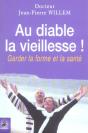 Au Diable La Vieillesse ! Garder La Forme Et La Santé (2e Édition) - Preview