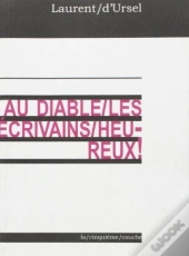 Au Diable Les Écrivains Heureux !