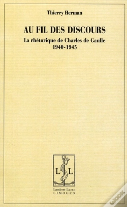 Capa do artigo Au Fil Des Discours ; La Rhétorique De Charles De Gaulle (1940-1945)