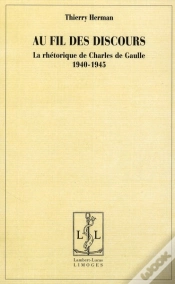 Capa do artigo Au Fil Des Discours ; La Rhétorique De Charles De Gaulle (1940-1945)