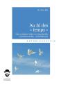 Au Fil Des « Temps » ; Une Existence Riche En Singularités (Synchronicités - Coïncidences) - Preview