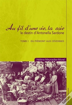 Capa do artigo Au Fil D'Une Vie La Soie  - Tome I - Du Piemont Aux Cevennes