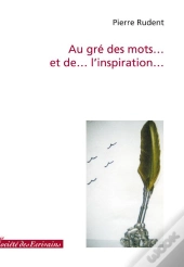 Au Gré Des Mots... Et De... L'Inspiration...