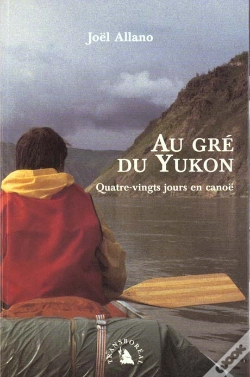 Capa do artigo Au Gre Du Yukon ; Quatre-Vingt Jours En Canoe