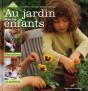 Au Jardin Avec Les Enfants ; Plantations Et Activités - Preview