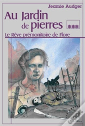 Au Jardin De Pierre T.3 ; Le Rêve Prémonitoire De Flore