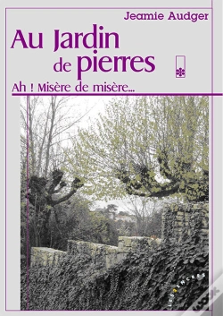 Capa do artigo Au Jardin De Pierres, Ah ! Misere De Misere...T.1