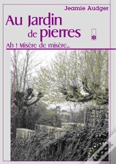 Au Jardin De Pierres, Ah ! Misere De Misere...T.1