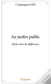 Au Jardin Public ; Parle-Moi De Différence
