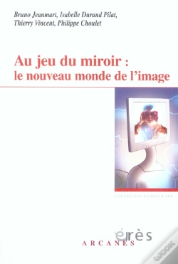 Capa do artigo Au Jeu Du Miroir : Le Nouveau Monde De L'Image