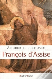 Au Jour Le Jour Avec St Francois D'Assise