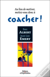 Capa do artigo Au Lieu De Motiver, Mettez-Vous À Coacher !