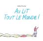 Au Lit Tout Le Monde ! - Preview