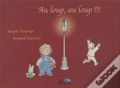 Au Loup, Au Loup !!!