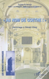 «Au Nom De Goethe ! » ; Hommage À Gérard Stieg
