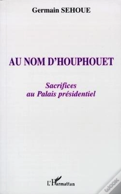Capa do artigo Au Nom D'Houphouet, Sacrifices Au Palais Presidentiel