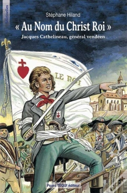 Capa do artigo Au Nom Du Christ Roi - Jacques Cathelineau, Général Vendéen