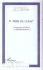 Au Nom Du Client ; Management Neo-Liberal Et Dispositifs De Gestion - Preview
