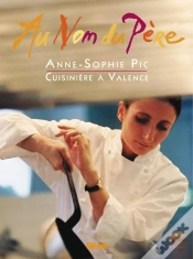 Capa do artigo Au Nom Du Père : Anne-Sophie Pic / Cuisinière À Valence