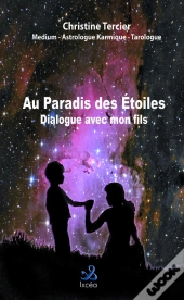 Au Paradis Des Étoiles ; Dialogue Avec Mon Fils