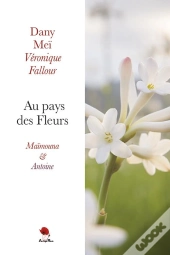 Au Pays Des Fleurs ; Maïmouna Et Antoine