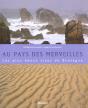 Au Pays Des Merveilles ; Les Plus Beaux Sites De Bretagne - Preview