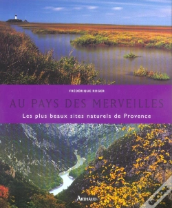 Capa do artigo Au Pays Des Merveilles ; Les Plus Beaux Sites Naturels De Provence