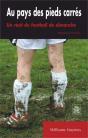 Au Pays Des Pieds Carrés ; Un Récit Du Football Du Dimanche - Preview