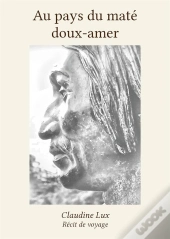 Au Pays Du Mate Doux-Amer