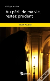 Capa do artigo Au Péril De Ma Vie, Restez Prudent