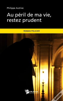 Capa do artigo Au Péril De Ma Vie, Restez Prudent