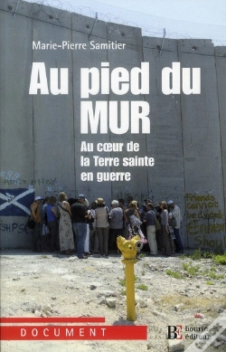Capa do artigo Au Pied Du Mur ; Au Coeur De La Terre Sainte En Guerre