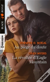 Au Piège Du Doute ; La Révoltée D'Eagle Mountain
