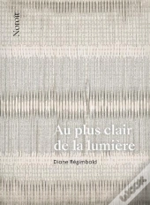 Au Plus Clair De La Lumière : Chant Pour L'Enfant Qui Revient