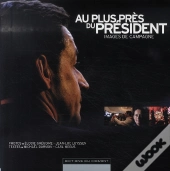 Au Plus Près Du Président ; Images De Campagne